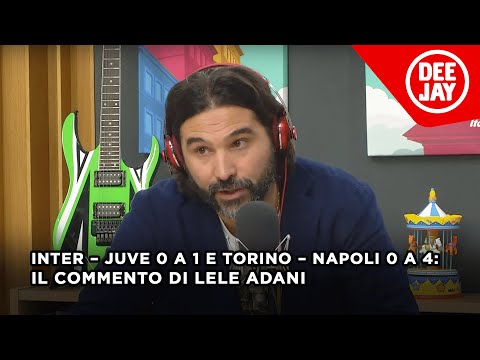 Inter – Juve 0 a 1 e Torino – Napoli 0 a 4: il commento di Adani alla 27ª giorna