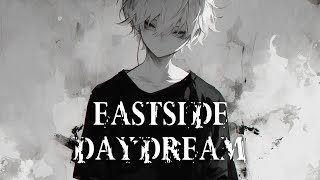 Nightcore - Eastside Daydream (Lyrics)
