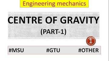 Centroid&Centre of gravity(PART-1)in Engineering Mechanics For MSU POLYTECHNIC GTU&OTHERS UNIVERSITY