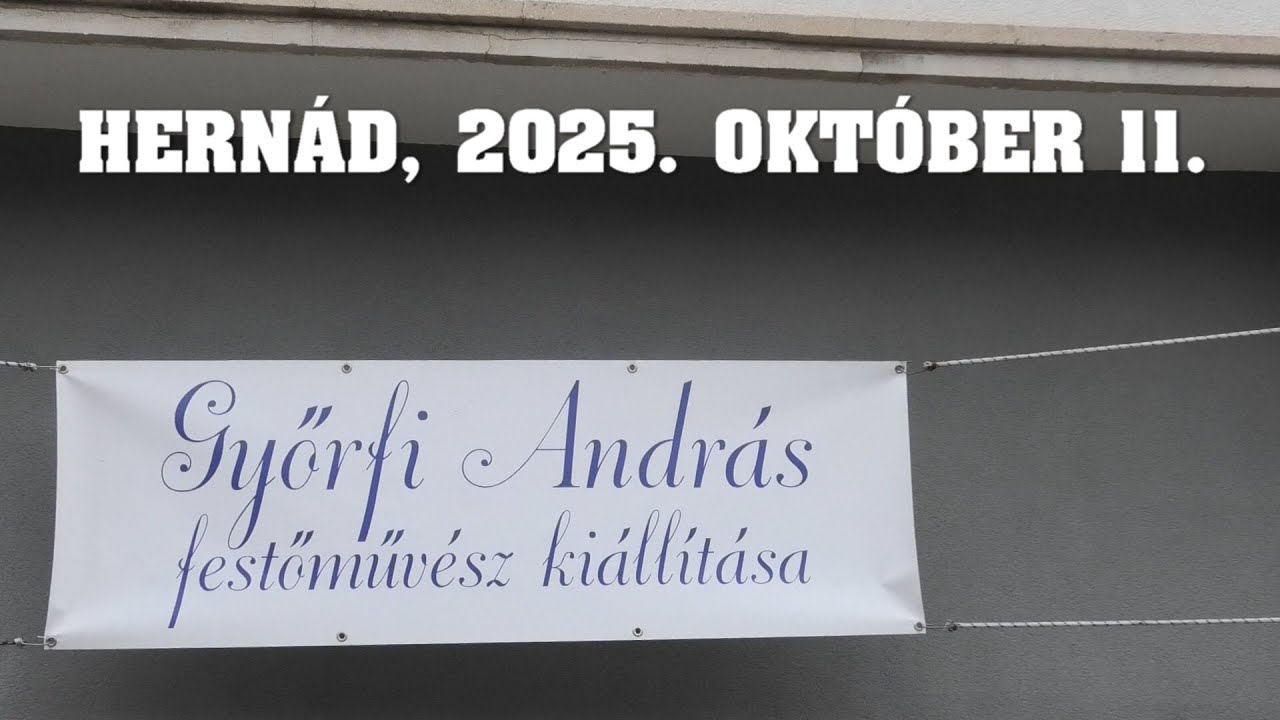 Győrfi András festőművész kiállítása Hernádon 2025