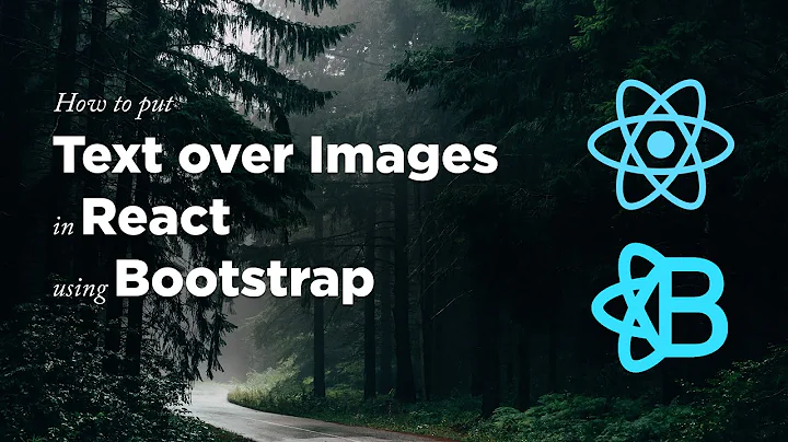 How to put Text over Responsive Images in React using Bootstrap // React JS Tutorial