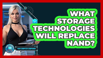 What Storage Technologies Will Replace NAND? - Your Computer Companion