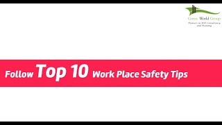 Safety Tips In a Minute - Top 10 Work Place Safety Tips