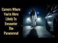 Careers where youre more likely to encounter the paranormal