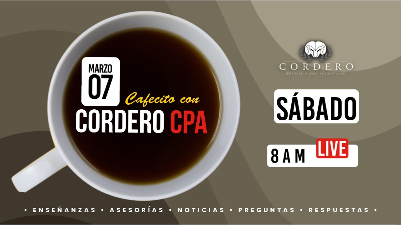 🔴 Cafecito con Cordero marzo 7. 🚨 LIVE AHORA 8AM – MITAD DE TEMPORADA TAXES 2026 🔥