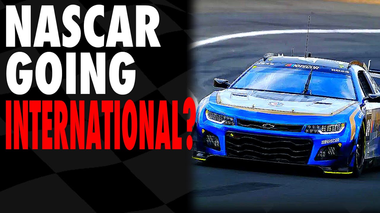 Is NASCAR Going INTERNATIONAL?! NASCAR Schedule Rumors and Possibilities