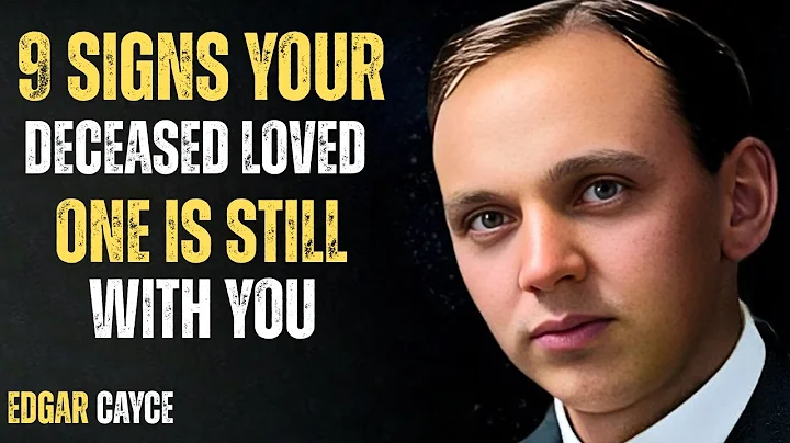 9 Signs Your Deceased Loved One Is Still With You | Insights from Edgar Cayce
