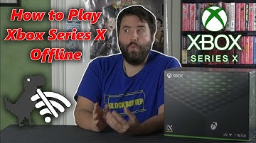 Xbox Series X - How to Play Offline (Kind of) - Adam Koralik