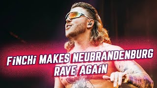 FiNCHi MAKES NEUBRANDENBURG RAVE AGAiN