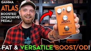 Super Sweet Saturation! Gamma Atlas Boosted Overdrive! Fat & Versatile!