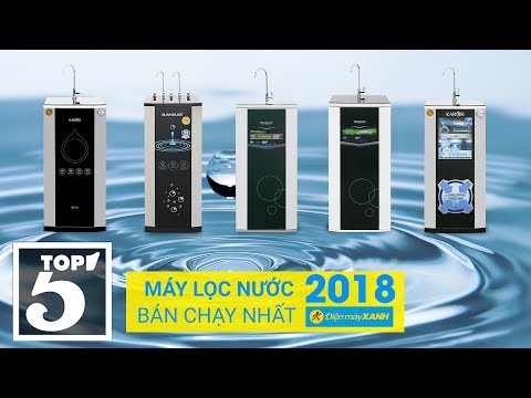 Top 5 máy lọc nước bán chạy nhất Điện máy XANH 2018