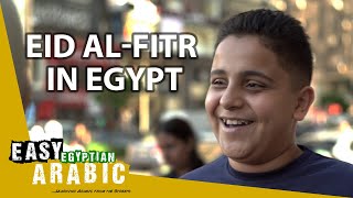 How Do Egyptians Celebrate Eid al-Fitr? | Easy Egyptian Arabic 40