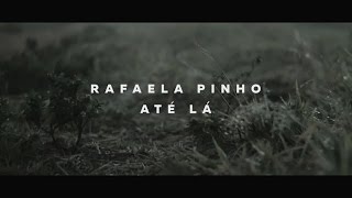 RAFAELA PINHO - ATÉ LÁ chords