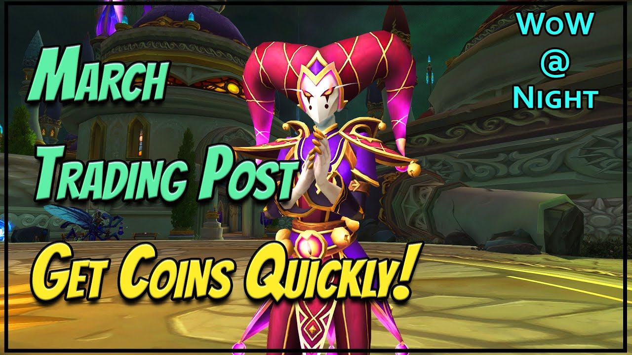 WoW March Trading Post Get Coins Quickly! YouTube