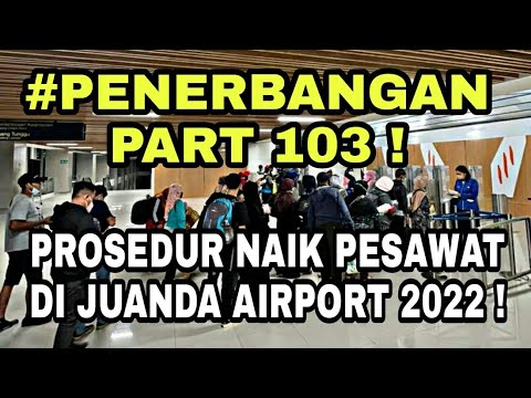 PROSEDUR NAIK PESAWAT DI JUANDA AIRPORT 2022 ? INI ...!!