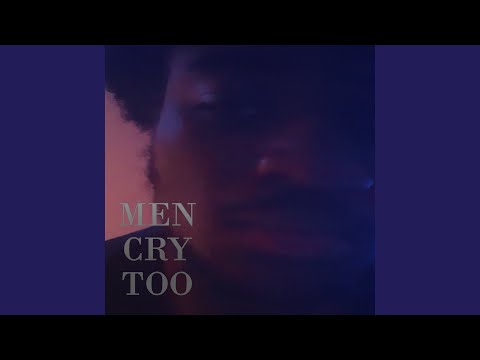 Men Cry Too