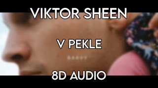 Viktor Sheen - V pekle - (8D AUDIO) 🎧