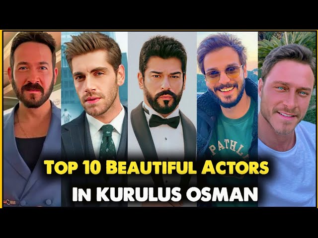 Top 10 Beautiful Actors in Kuruluş Osman | Kuruluş Osman Season 5 Actors class=