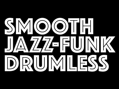 Smooth Jazz-Funk Drumless Track