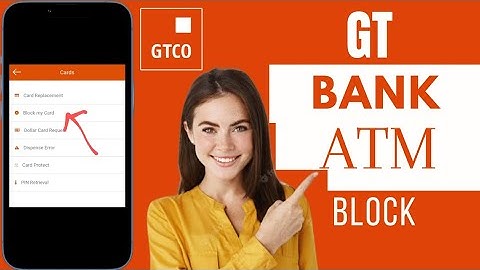 How To Block Your GTBank ATM Card | Block GTBank ATM Card