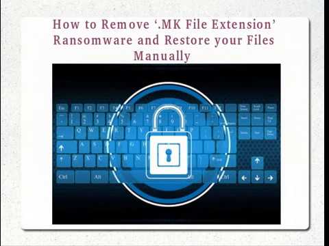 Easy Steps To Remove &rsquo;.MK File Extension&rsquo; Ransomware