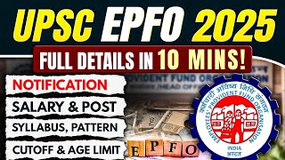 UPSC EPFO in 10 Mins! EPFO 2025 Notification, Syllabus, Salary, Eligibility, Exam Pattern & Cutoff