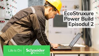 EcoStruxure Power Build: Cum incepem un proiect (Episodul 2) | Schneider Electric