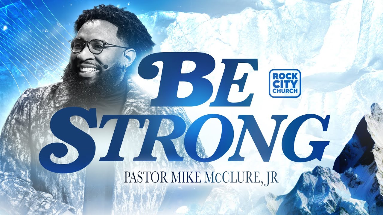 Strong// Be Strong// Pastor Mike McClure, Jr. YouTube