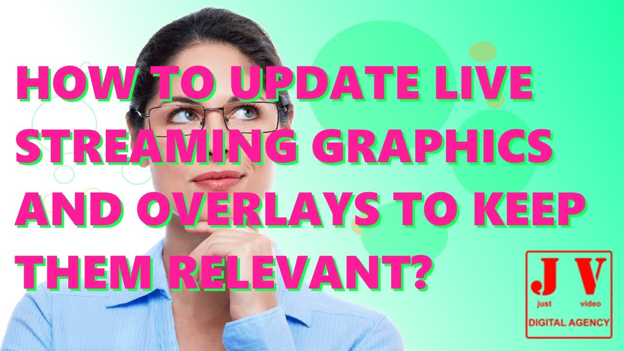 Enhance Your Stream How To Update Live streaming Graphics And Overlays Enhance Your Stream How To Update Live streaming Graphics And Overlays