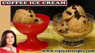 COFFEE ICE CREAM RECIPE - SUPER EASY CHOCOLATE COFFEE ICE CREAM कॉफ़ी आइसक्रीम II BY VIJAYALAKSHMI II