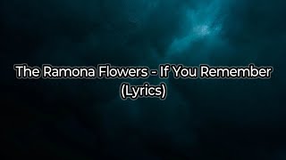 The Ramona Flowers - If You Remember - (Lyrics)