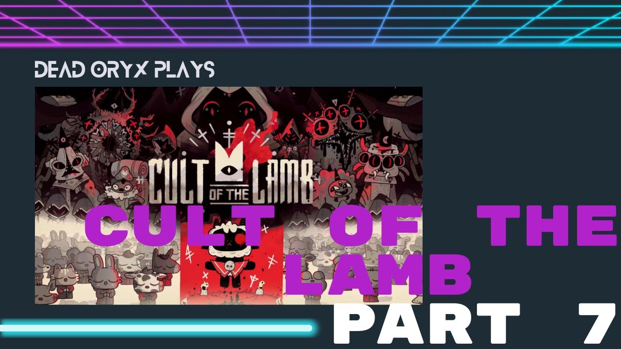 Cult Of The Lamb | Playthrough Part 7 | #COTL🐑 - YouTube