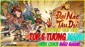 X Tây Du top 6 tướng mạnh nhất nên chơi đầu game