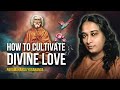 Paramahansa yogananda how to cultivate divine love