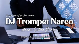DJ NARCO TRUMPET JUNGLE DUTCH (Khana Sultan Remix)