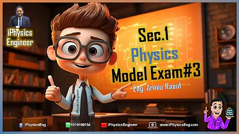 Model Exam 3 Physics Sec 1 1st Term El Moasser Physics 1st Secondary IPhysics Engineer Raouf 