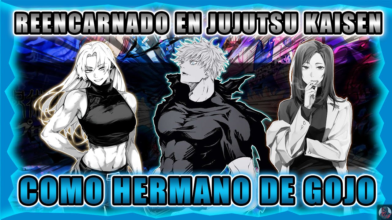 Reencarnado En Jujutsu Kaisen Como Hermano De Gojo | Parte 1