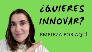 Qué es innovar y cómo hacerlo: EJEMPLOS