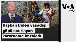 Başkan Biden yasadışı göçü sınırlayan kararname imzaladı| VOA Türkçe