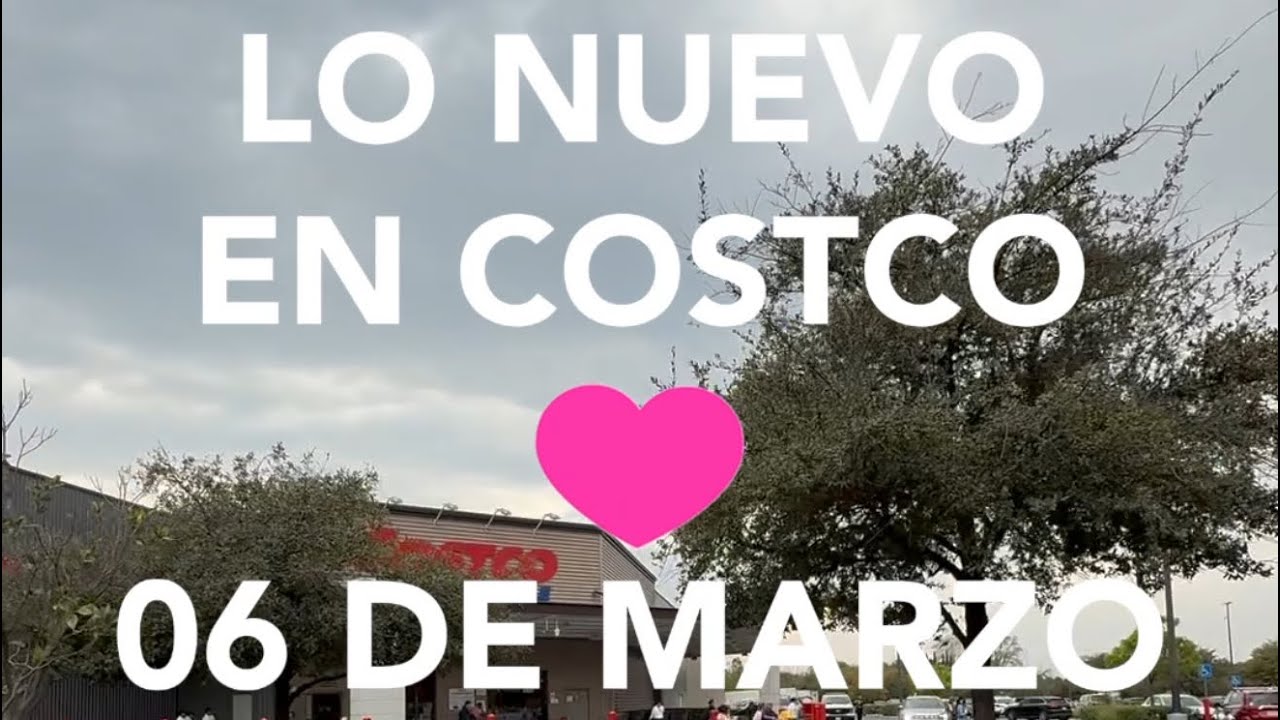 Lo Nuevo En Costco Hoy Viernes 06/03/2026