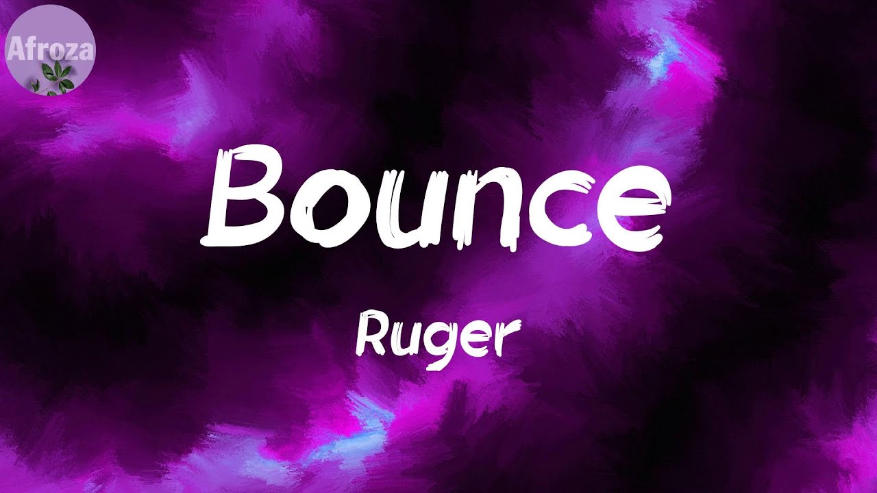 Bounce (Lyrics) Ruger YouTube
