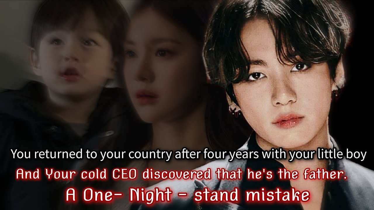 Вы вернулись в свою страну после четырех лет с вашим маленьким сыном, и ваш холодный генеральный ...