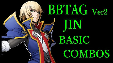 【Ver2】BLAZBLUE CROSS TAG BATTLE JIN BASIC COMBOS【BBTAG ジン 基礎コンボ】