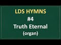 4 truth eternal  lds hymns  organ instrumental