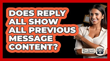Does Reply All Show All Previous Message Content?