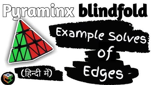 Pyraminx Blindfold || Example Solves Of Edges || In Hindi
