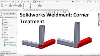 Solidworks weldments : Corner treatment