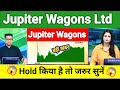 jupiter wagons share news today l jupiter wagons share price today l jupiter wagons share