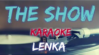 THE SHOW - LENKA (KARAOKE\/INSTRUMENTAL VERSION)