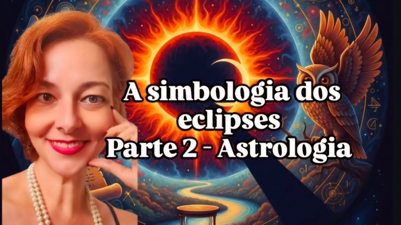 A Símbologia dos eclipses - Parte 2